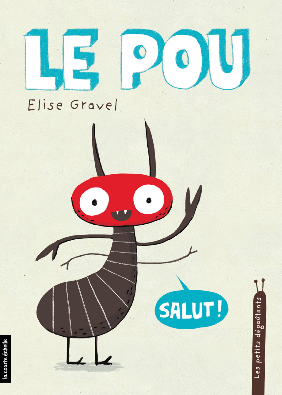 Les Petits Dégoûtants - Le Pou - élise gravel