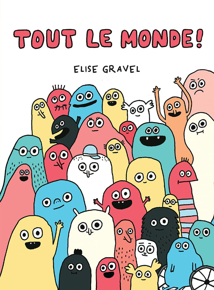 Tout le monde! - élise gravel