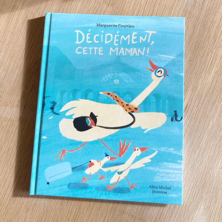 Décidément, cette maman!