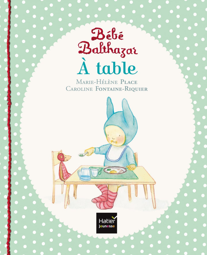 Bébé Balthazar - À Table