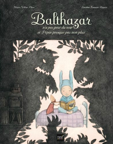 Balthazar n'a pas peur du noir et pépin presque pas non plus