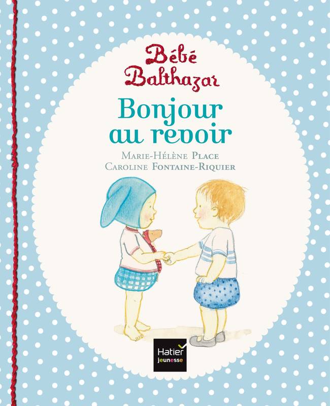 Bébé Balthazar - Bonjour, Au Revoir