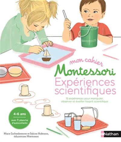 Mon Cahier Montessori - Expériences Scientifiques 